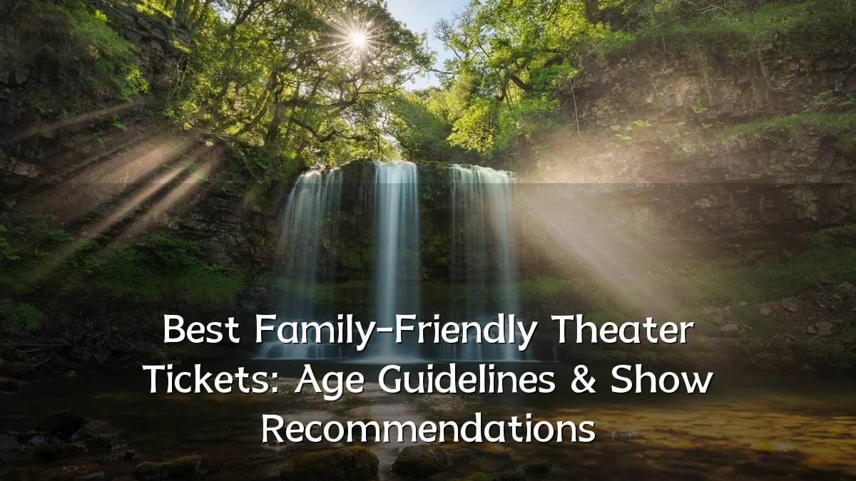Best Family-Friendly Theater Tickets: Age Guidelines & Show Recommendations