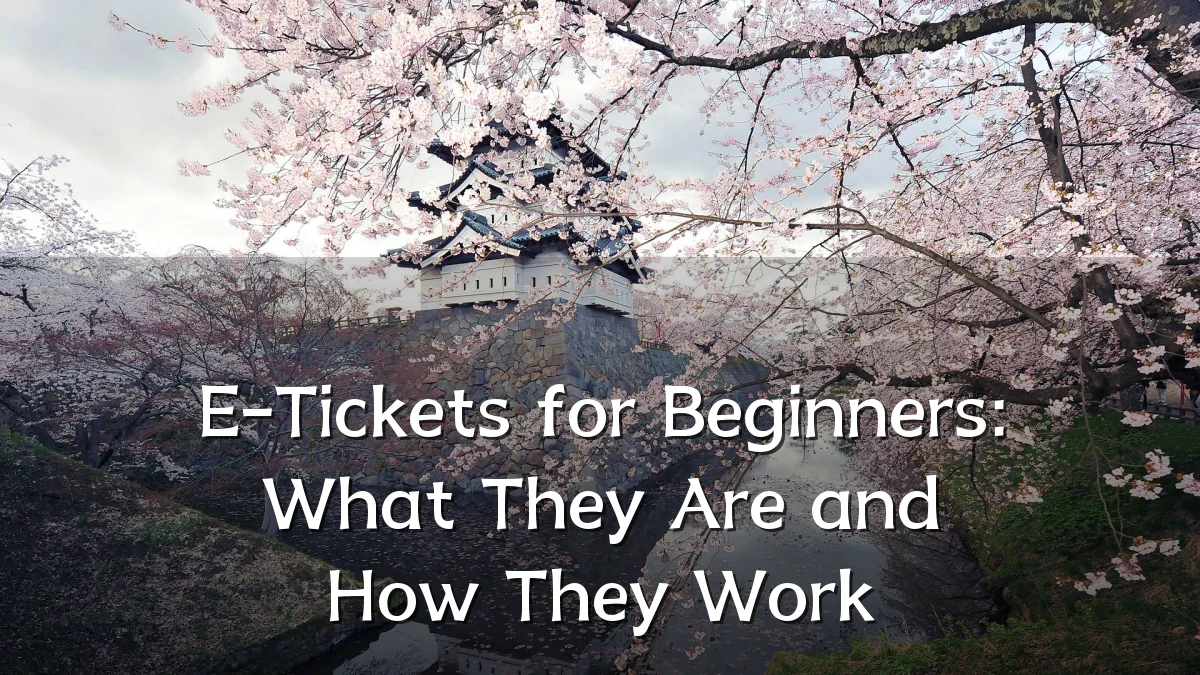 E-Tickets for Beginners: What They Are and How They Work