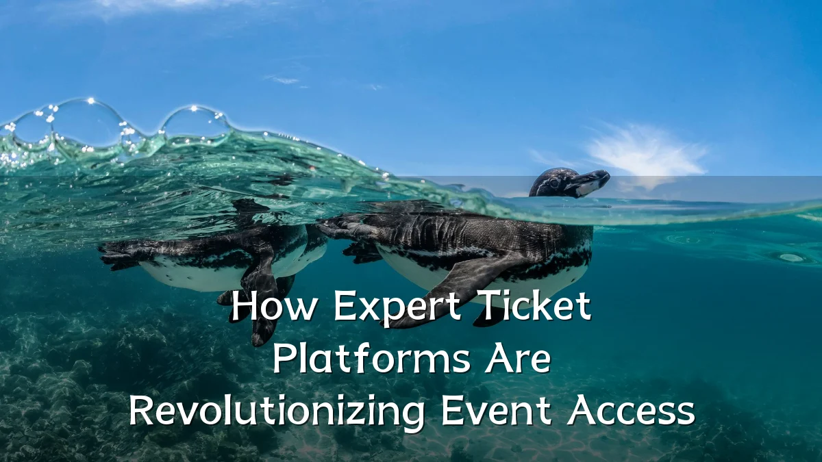 How Expert Ticket Platforms Are Revolutionizing Event Access