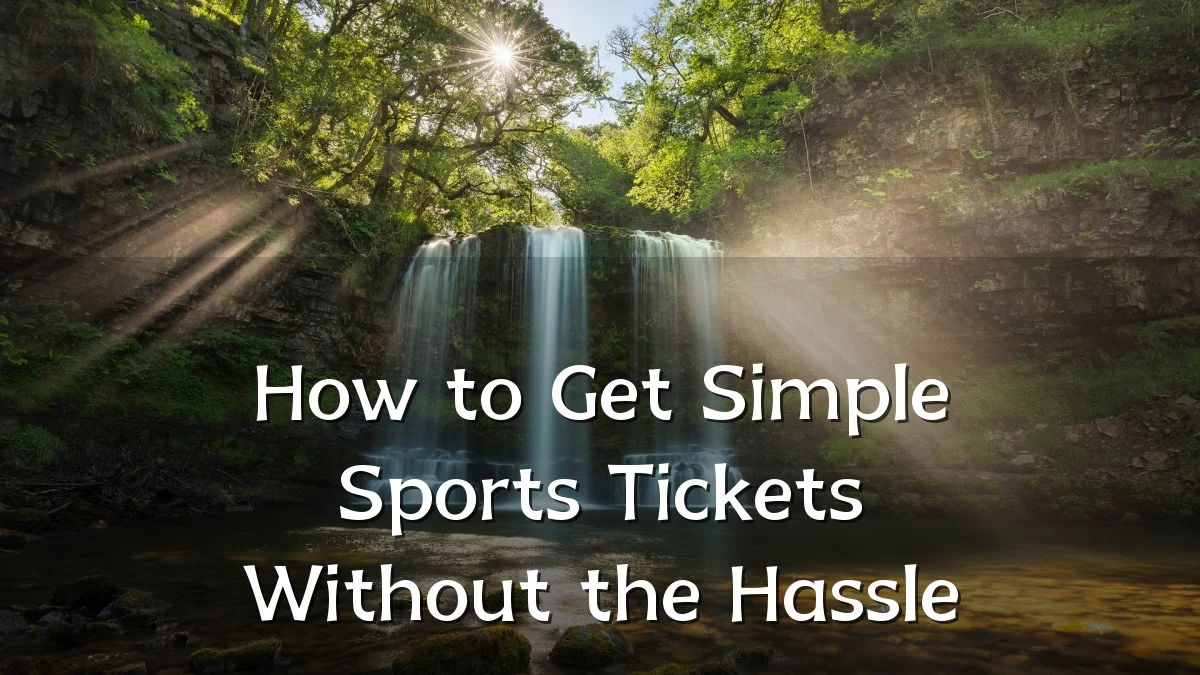 How to Get Simple Sports Tickets Without the Hassle