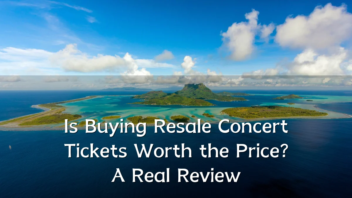 Is Buying Resale Concert Tickets Worth the Price? A Real Review