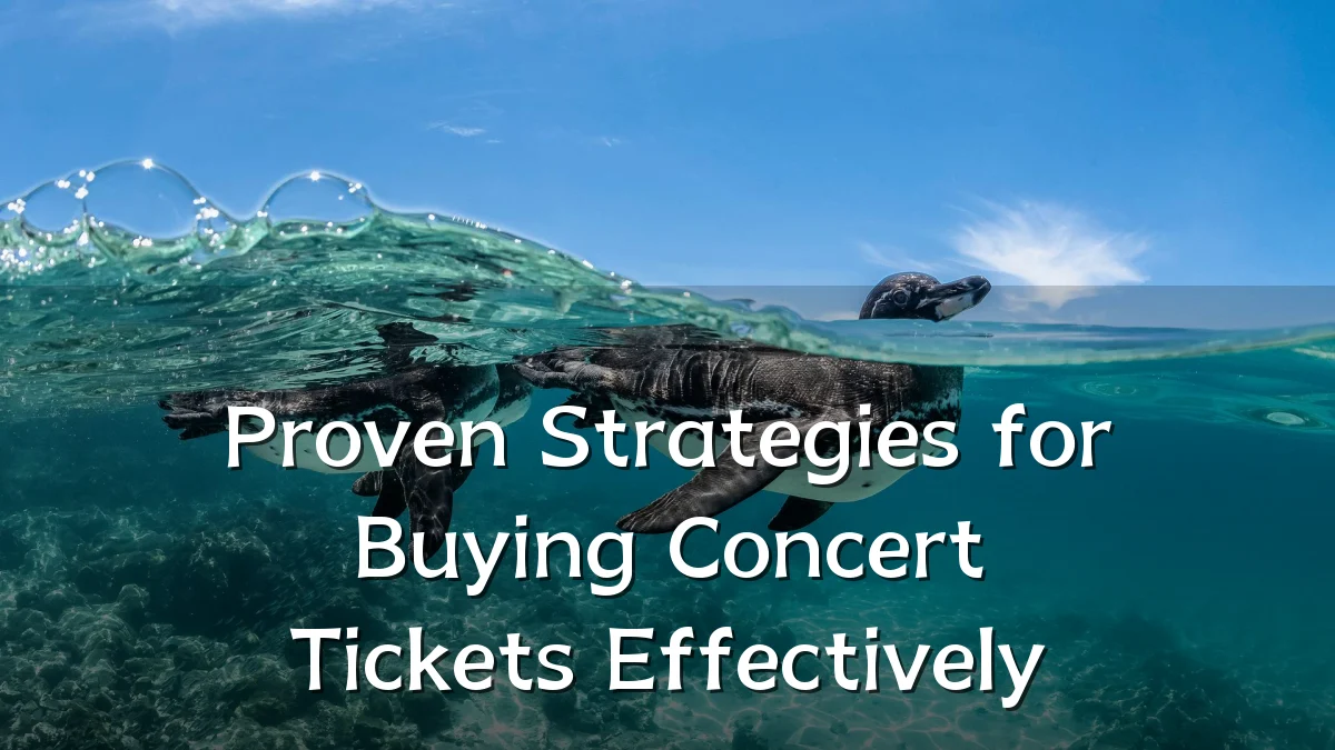 Proven Strategies for Buying Concert Tickets Effectively