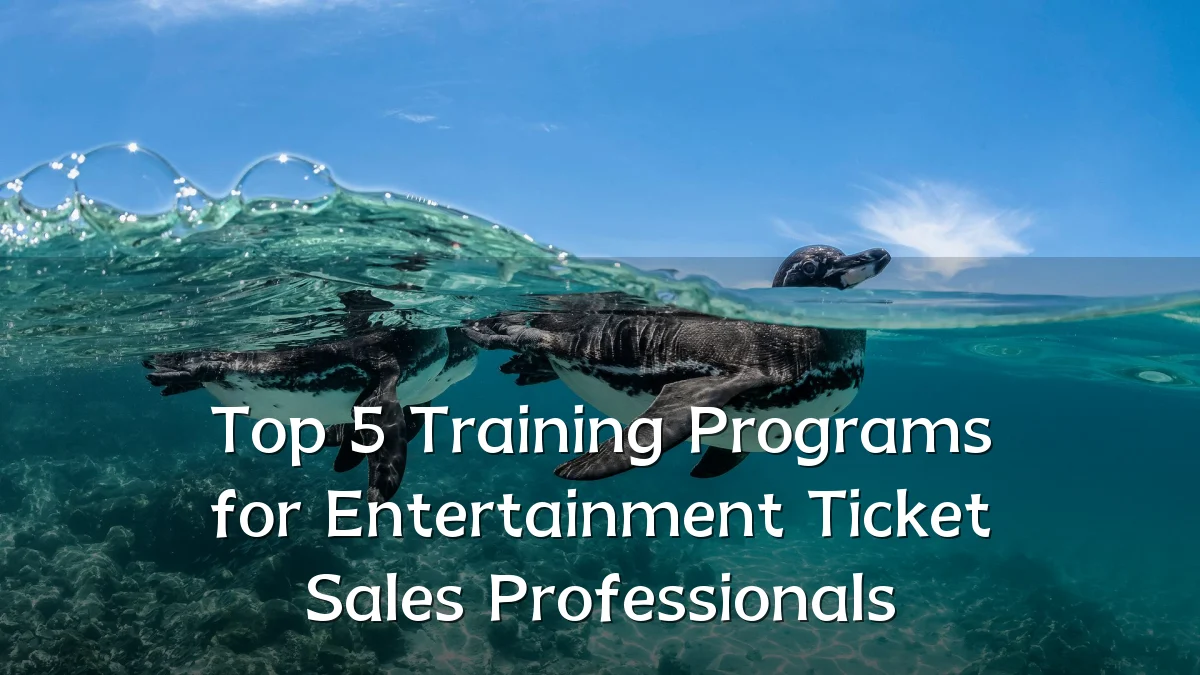 Top 5 Training Programs for Entertainment Ticket Sales Professionals
