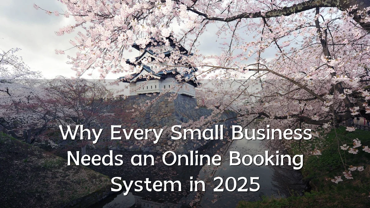 Why Every Small Business Needs an Online Booking System in 2025